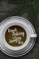 Remote Fishing and Sassafras Tea di Carla Maria Stout edito da Brighthorse Books