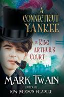 A Connecticut Yankee in King Arthur's Court di Mark Twain edito da Pendragon Cove Press