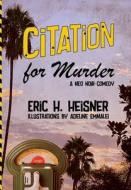 Citation for Murder di Eric H. Heisner edito da BOOKBABY