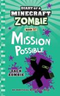 Diary of a Minecraft Zombie Book 25: Mission Possible di Zack Zombie edito da HEROBRINE PUB INC