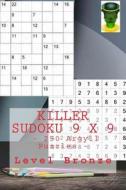 Killer Sudoku 9 X 9 - 250 Argyll Puzzles - Level Bronze: Book for Your Mood di Andrii Pitenko edito da Createspace Independent Publishing Platform
