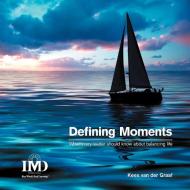 Defining Moments di Kees van der Graaf edito da IMD International