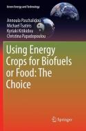 Using Energy Crops for Biofuels or Food: The Choice di Kyriaki Kitikidou, Christina Papadopoulou, Annoula Paschalidou, Michael Tsatiris edito da Springer International Publishing