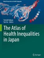 The Atlas Of Health Inequalities In Japan edito da Springer Nature Switzerland Ag