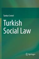 Turkish Social Law di Tankut Centel edito da Springer Nature Switzerland AG