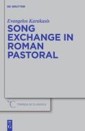 Song Exchange in Roman Pastoral di Evangelos Karakasis edito da Gruyter, Walter de GmbH