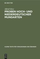 Proben hoch- und niederdeutscher Mundarten di Alfred Götze edito da De Gruyter
