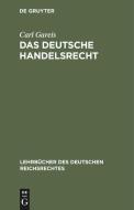 Das Deutsche Handelsrecht di Carl Gareis edito da De Gruyter