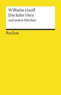 Das kalte Herz und andere Märchen di Wilhelm Hauff edito da Reclam Philipp Jun.