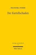Der Kartellschaden di Franziska Weber edito da Mohr Siebeck GmbH & Co. K