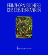 Bildnerei Der Geisteskranken: Ein Beitrag Zur Psychologie Und Psychopathologie Der Gestaltung di Hans Prinzhorn edito da Springer