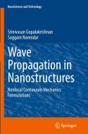 Wave Propagation In Nanostructures di Srinivasan Gopalakrishnan, Saggam Narendar edito da Springer International Publishing Ag