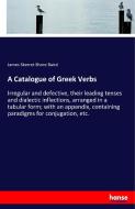 A Catalogue of Greek Verbs di James Skerret Shore Baird edito da hansebooks