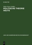 Politische Theorie Heute di Walter Reese-Schafer edito da Walter De Gruyter