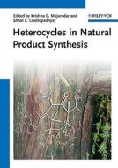 Heterocycles in Natural Product Synthesis di KC Majumdar edito da Wiley VCH Verlag GmbH