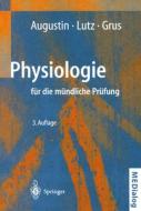 Physiologie für die mündliche Prüfung di A. J. Augustin, F. H. Grus, J. Lutz edito da Springer Berlin Heidelberg