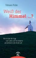 Weiß der Himmel ...? di Tillmann Prüfer edito da Guetersloher Verlagshaus
