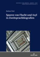 Spuren von Flucht und Asyl in Zweitsprachbiografien di Barbara Thiel edito da Peter Lang