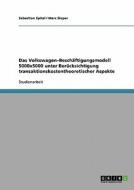 Das Volkswagen-Beschäftigungsmodell 5000x5000 unter Berücksichtigung transaktionskostentheoretischer Aspekte di Marc Sieper, Sebastian Spital edito da GRIN Publishing