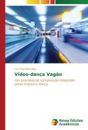 Vídeo-dança Vagão di Luiz Pepê Barcellos edito da Novas Edições Acadêmicas