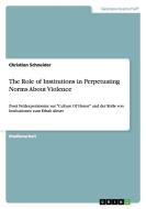 The Role of Institutions in Perpetuating Norms about Violence di Christian Schneider edito da Grin Verlag Gmbh