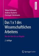 Das 1 x 1 des Wissenschaftlichen Arbeitens di Tobias Kollmann, Andreas Kuckertz, Christoph Stöckmann edito da Gabler, Betriebswirt.-Vlg