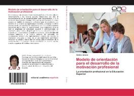 Modelo de orientación para el desarrollo de la motivación profesional di Odalia Llerena edito da EAE
