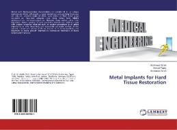 Metal Implants for Hard Tissue Restoration di Mahmoud Saleh, Ahmed Touny, Mohamed Saleh edito da LAP Lambert Academic Publishing