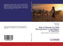 Role of Women in Cattle Management in Arid Region of Rajasthan di Suman Sharma, Manoj Kumar, J. P. Lakhera edito da LAP Lambert Academic Publishing