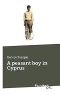 A peasant boy in Cyprus di George Tsappis edito da united p.c. Verlag