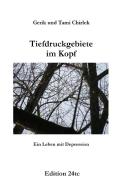 Tiefdruckgebiete im Kopf - Ein Leben mit Depression di Gerik Chirlek, Tami Chirlek edito da Books on Demand