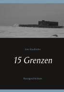 15 Grenzen di Jens Kluckhuhn edito da Books on Demand