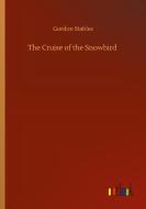 The Cruise of the Snowbird di Gordon Stables edito da Outlook Verlag