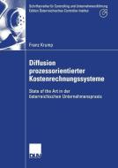 Diffusion prozessorientierter Kostenrechnungssysteme di Franz Krump edito da Deutscher Universitätsverlag