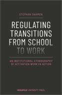 Regulating Transitions from School to Work di Stephan Dahmen edito da Transcript Verlag