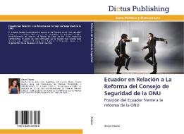 Ecuador en Relación a La Reforma del Consejo de Seguridad de la ONU di Diana Chavez edito da Dictus Publishing