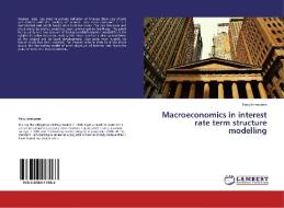 Macroeconomics in interest rate term structure modelling di Panu Immonen edito da LAP Lambert Academic Publishing