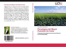 Paradigma del Mayor Humedal de Cuba di Viera Petrova Nicolaevna edito da EAE
