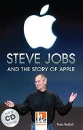 Steve Jobs and the Story of Apple, mit 1 Audio-CD. Level 4 (A2/B1) di Fiona Beddall edito da Helbling Verlag GmbH