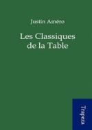 Les Classiques de La Table di Justin Amero edito da Sarastro Gmbh
