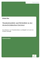 Transkulturalität und Hybridität in der deutsch-türkischen Literatur di Ariane Rau edito da Diplom.de