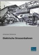 Elektrische Strassenbahnen di Johannes Zacharias edito da Fachbuchverlag Dresden