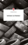 behu¨tet in PASSAU. Life is a Story di Hermann Karosser edito da story.one publishing