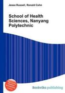 School Of Health Sciences, Nanyang Polytechnic edito da Book On Demand Ltd.