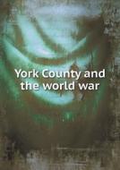 York County And The World War di Clifford J Hall edito da Book On Demand Ltd.