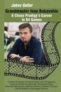 Grandmaster Ivan Bukavshin di Jakov Geller edito da Limited Liability Company Elk and Ruby Publishing