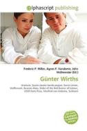 Gunter Wirths di #Miller,  Frederic P. Vandome,  Agnes F. Mcbrewster,  John edito da Vdm Publishing House