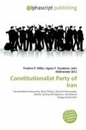 Constitutionalist Party Of Iran edito da Betascript Publishing