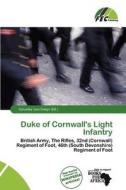 Duke Of Cornwall\'s Light Infantry edito da Fec Publishing