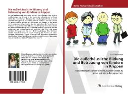 Die außerhäusliche Bildung und Betreuung von Kindern in Krippen di Julia Pleschberger edito da AV Akademikerverlag